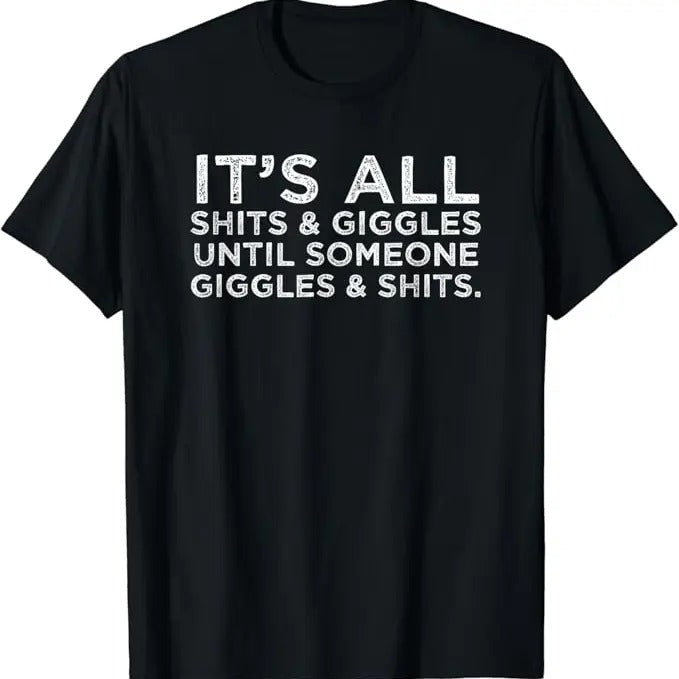 Funny Meme Shirts For Men, It's All Shits and Giggles Funny Adult Humor Friend Meme Gift T-Shirt Menswear Top Hoodie,...
