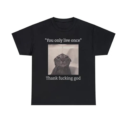 Funny Meme You Only Live One Depressed Cat Adult Unisex Shirt, Unisex Retro Cat Gift, Vintage Style Cotton Shirt, Humorous Quote Merch