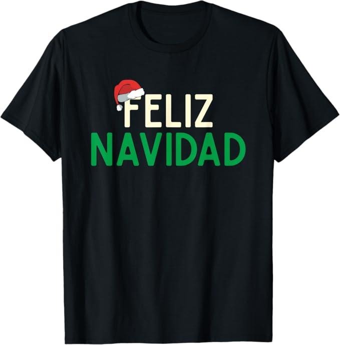 Funny Mexican Christmas Shirt, Christmas Gift, Spanish Christmas Feliz Navidad Santa Hat Fun Mexican Party T-Shirt