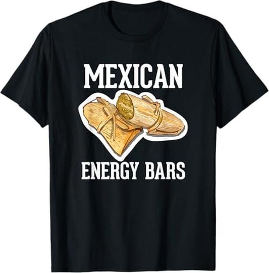 Funny Mexican Christmas Shirt, Christmas Gift, Tamales Mexican Energy Bars - Tamale Lover T-Shirt - Menswear Top