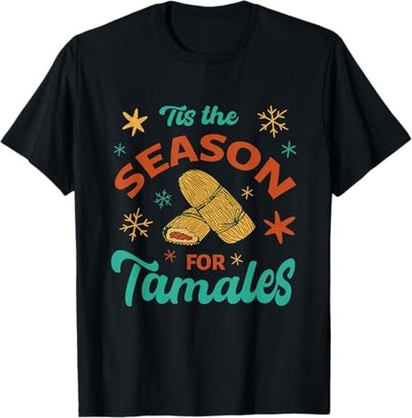 Funny Mexican Christmas Shirt, Christmas Gift, Tis The Season For Tamales Funny Mexican Christmas T-Shirt