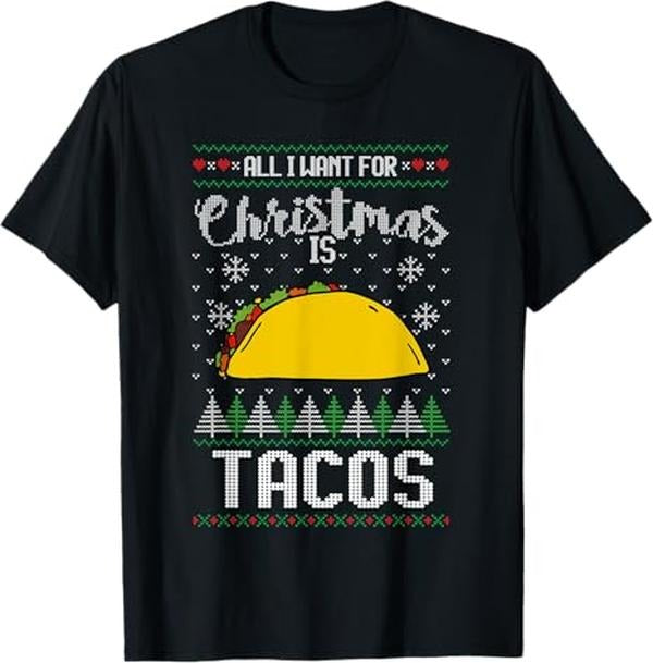 Funny Mexican Christmas Shirt, Christmas Gift, Ugly Xmas Taco Lover Gift All I Want for Christmas Is Tacos T-Shirt
