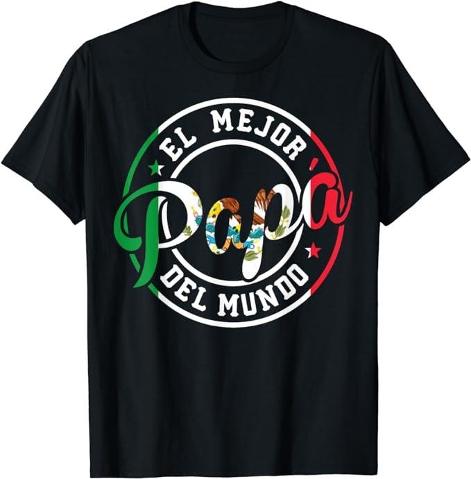 Funny Mexican Shirts, Fathers Day El Mejor Papá Del Mundo Funny Mexican Dad T-Shirt Menswear Top Casual Classic Hoodie,...