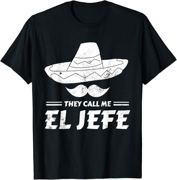 Funny Mexican Shirts, Funny Mexican Boss Chef Gift They Call Me El Jefe T-Shirt Menswear Top Casual Classic Hoodie,...