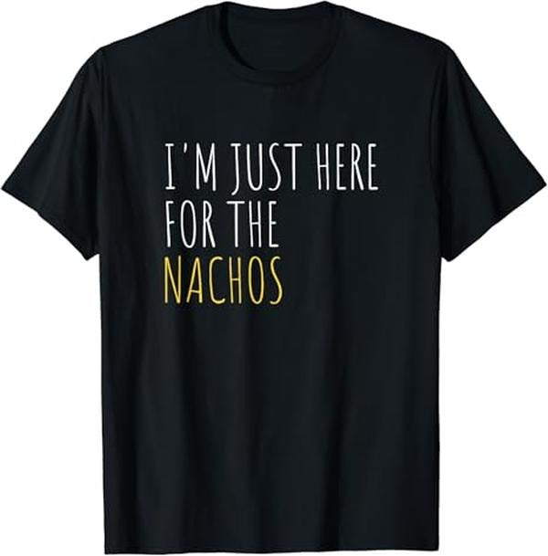 Funny Mexican Shirts, I'm Just Here For The Nachos Funny Mexican Food T-Shirt Menswear Top Casual Classic
