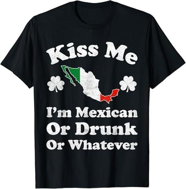 Funny Mexican Shirts, Kiss Me I'm Mexican Funny St Patrick's Day Funny T-Shirt Menswear Top Casual Classic