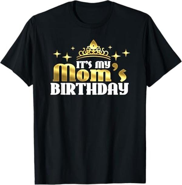 Funny Mother Shirts, Gift For Mom, Mom's Birthday Funny Birthday for Mums and Mothers T-Shirt - Menswear Top