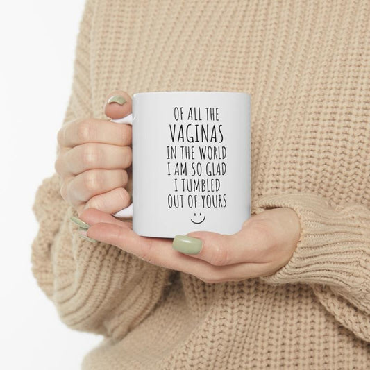 Funny Mothers Day Mug, I'm Glad I Tumbled Out Of Yours Mug, Funny Cup, Gift For Mom, Mother's Day Gift, Gifts For Mama Mom, 11 15oz Ceramic Cup, Gifts For Birthday Mothers Day Valentines Day Anniversary