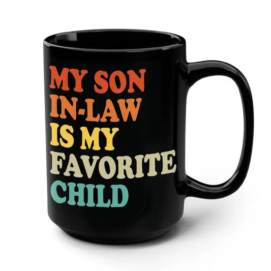 Funny My Son In Law Is My Favorite Child Mug, Family Humor Mug, Family Matching Mug, Father's Day Gift, Mugs For Son, Mother In Law Gift