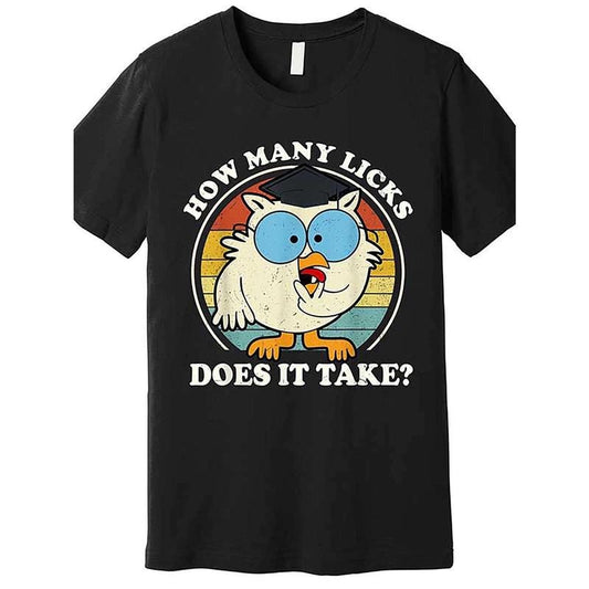 Funny Owl How Many Licks Does It Take Retro Vintage Premium T-Shirt 564104 funny Men'S Short Sleeve Graphic T-shirt Collection black TT2 Made in USA