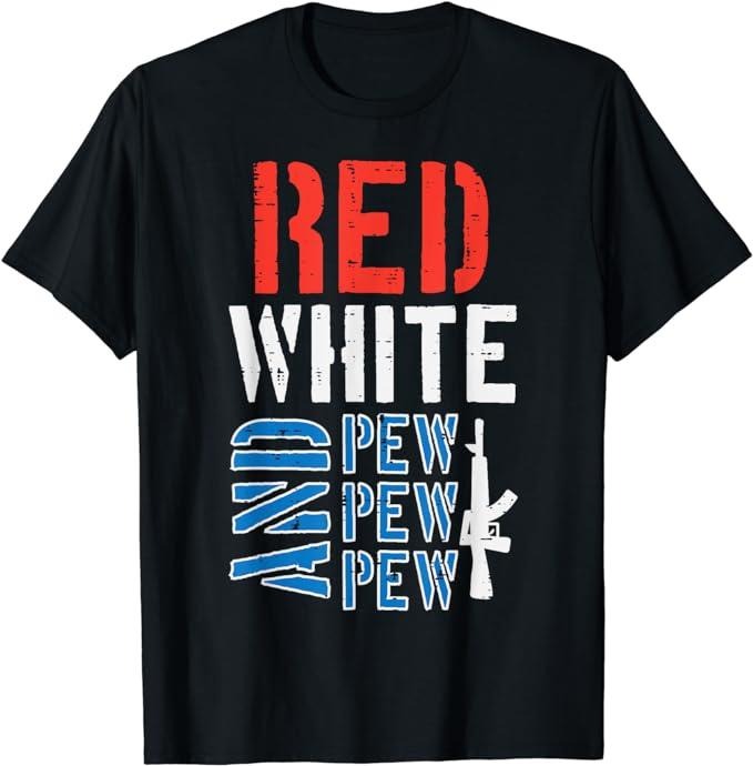Funny Patriotic Shirts For Men, Red White And Pewpewpew Gun Funny 4th Of July Patriotic Men T-Shirt Menswear Top Casual Cotton Basic Fashion