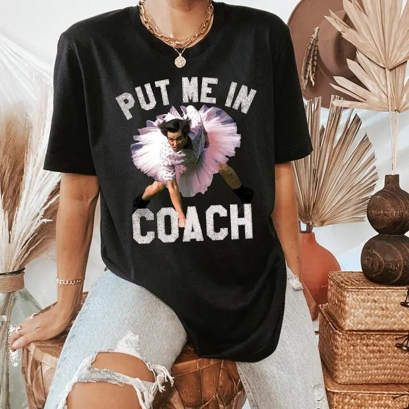 Funny Put Me in Coach Jim Carey Tshirt Sweatshirt Hoodie, tshirt best selling 2025