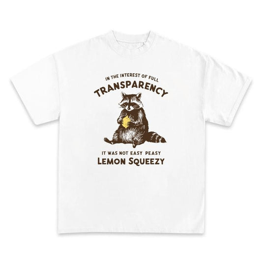 Funny Raccoon Tshirt, In The Interest Of Full Transparency It Was Not Easy Peasy Lemon Squeezy Raccoon Shirt, Stay Trashy Tee Top Womenswear