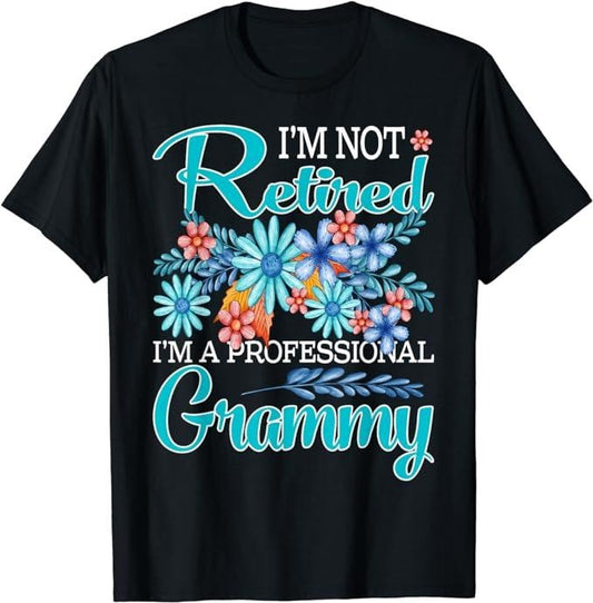 Funny Retirement Shirts, I'm Not Retired I'm A Professional Grammy T-Shirt Menswear Top