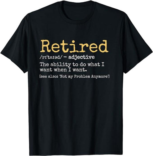 Funny Retirement Shirts, Retired Definition Funny Retirement Gag T-Shirt Menswear Top Casual Cotton Basic