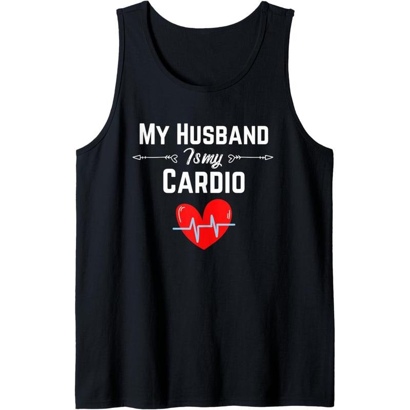 Funny Romantic saying My Husband Is My Cardio Men Women Tank Top Made in USA T-Shirts, Hoodie, Sweatshirt | DripVista.com