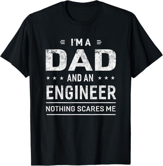 Funny Sarcastic Engineering Gift Shirt, I'm A Dad And Engineer For Men Father Funny Gift T-Shirt - Menswear Casual Cotton
