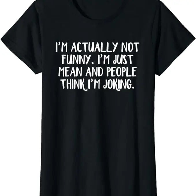 Funny Sarcastic Shirts For Women, I'm Actually Not Funny I'm Just Mean And People Think I'm T-Shirt Womenswear Casual...