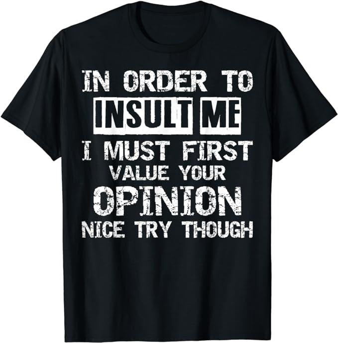 Funny Sarcastic Shirts, In Order to Insult Me Hilarious Saying Funny Sarcastic Joke T-Shirt Menswear Casual Cotton...