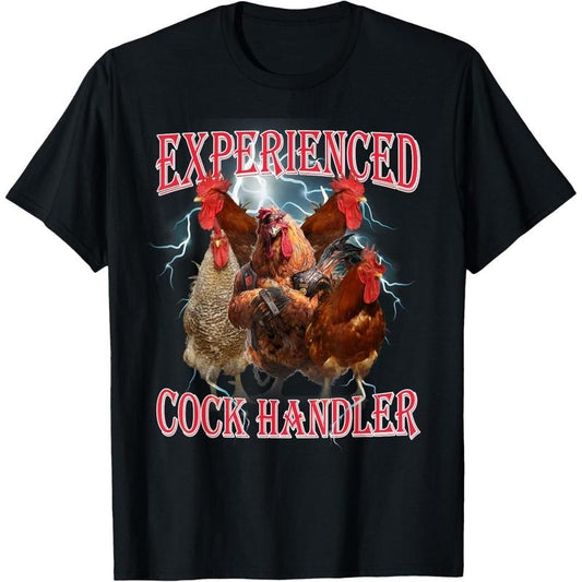 Funny Sayings For Adult Experienced cock handler Meme Dank T-Shirt made in usa