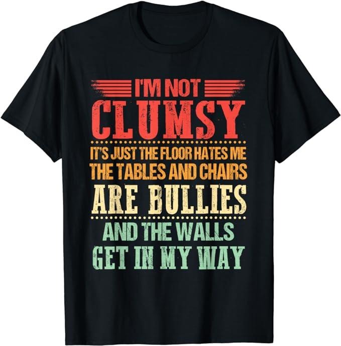 Funny Sayings Sarcastic Shirt, I'm Not Clumsy Funny Sayings Sarcastic Men Women Boys Girls T-Shirt Casual Cotton Hoodie,...