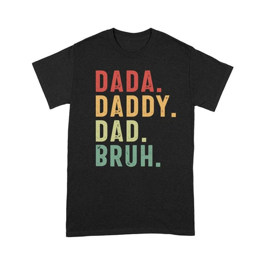 Funny Shirt - Funny Fathers Day Dada Daddy Dad Bruh T-Shirt - Menswear Top