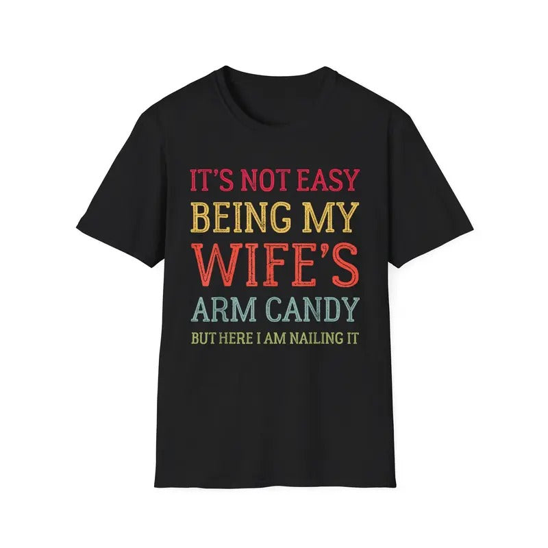 Funny Shirt For Men, It's Not Easy Being My Wife's Arm Candy Retro Funny Husband T-Shirt Hoodie, Sweatshirt | DripVista.com