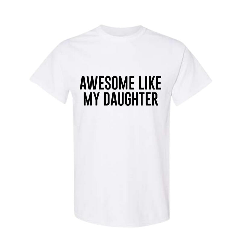 Funny Shirt for Men Awesome Like My Daughter Fathers Dad Gift - Gift from Daughter to Dad - Full Color Polyestershirt