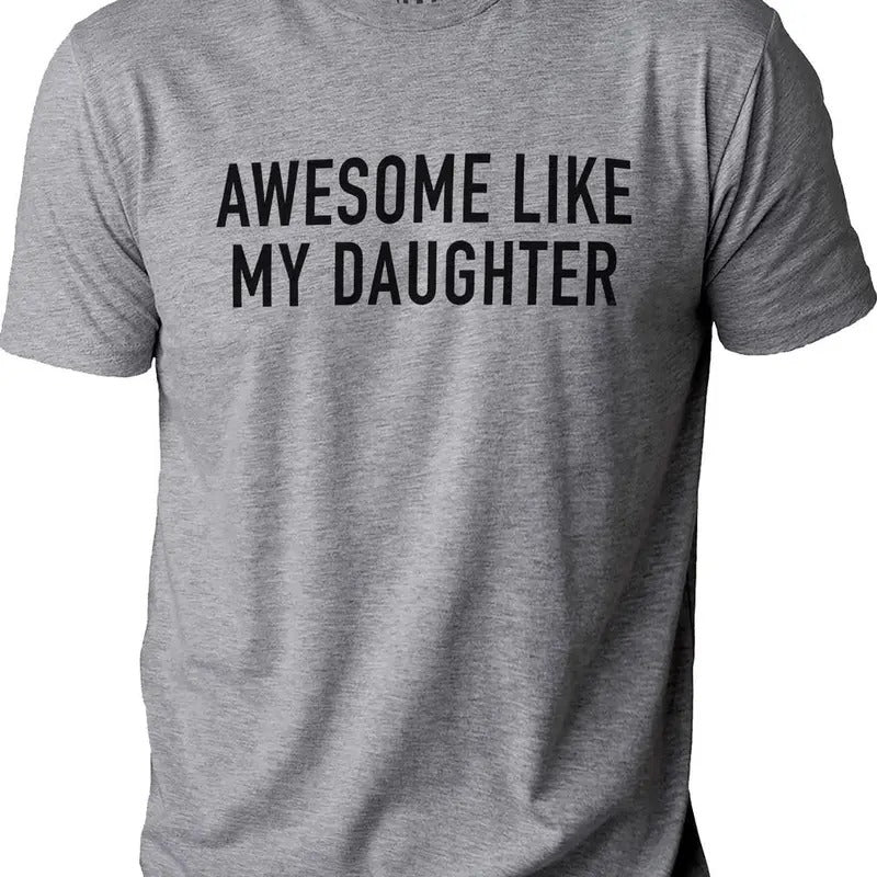 Funny Shirt for Men, Awesome Like My Daughter T-shirt, Father's Day Shirt, Dad Shirt, Father's Day Gift, Father's Day Gift T-shirt , shirt  best selling gift dad