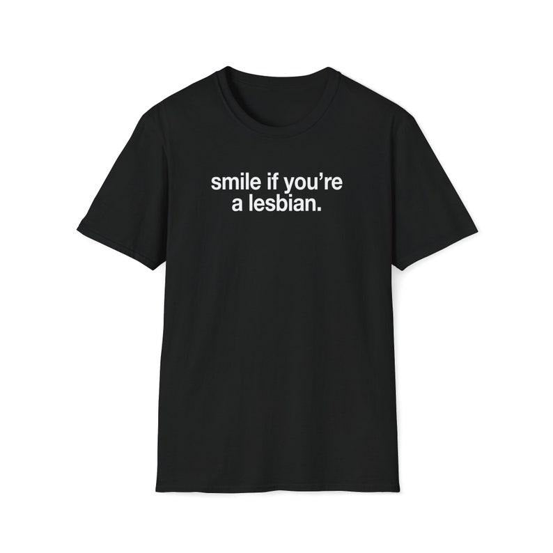 Funny Shirt, Smile if You're A Lesbian Tee, Lesbians LGBT Gift Unisex T-Shirt Hoodie, Sweatshirt | DripVista.com