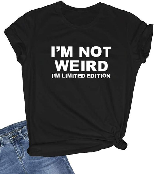 Funny Shirts For Women, I'm Not Weird Funny Shirt Womenswear Casual Cotton