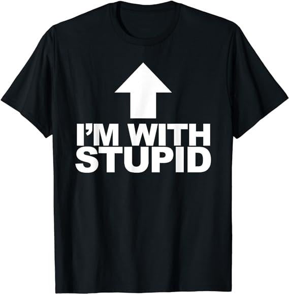 Funny Shirts, Arrow Pointing Up I'm With Stupid T-Shirt Menswear Top Casual Cotton