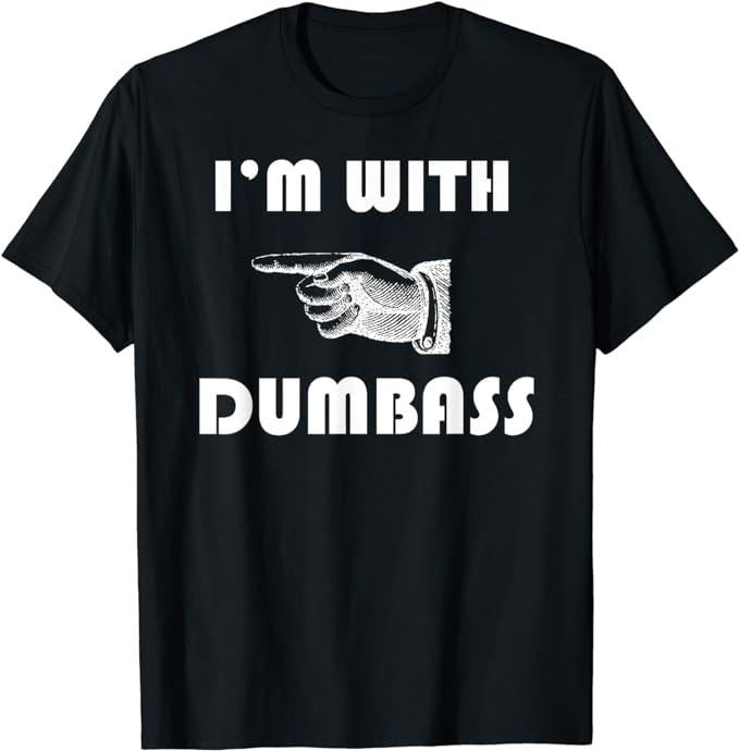 Funny Shirts, I'm With Dumbass Stupid T-Shirt Menswear Top Casual Cotton Hoodie, Sweatshirt | DripVista.com