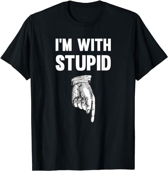 Funny Shirts, I'm With Stupid Down Arrow T-Shirt Menswear Top Casual Cotton Hoodie, Sweatshirt | DripVista.com