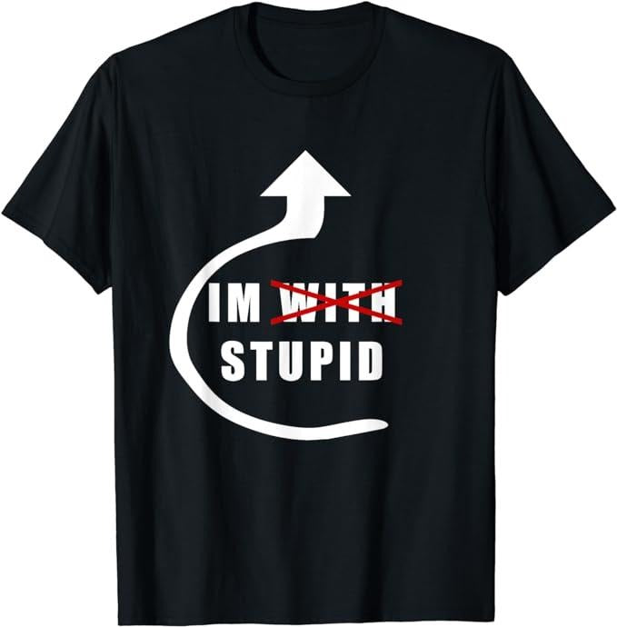 Funny Shirts, I'm With Stupid Funny Arrow Curve Pointing Up I'm Stupid T-Shirt Menswear Top Casual Cotton Hoodie, Sweatshirt