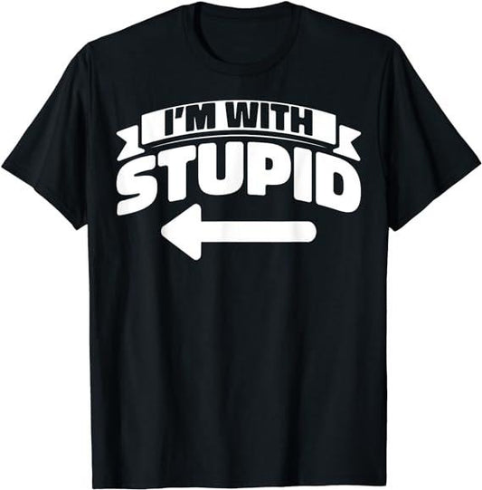 Funny Shirts, I'm With Stupid Funny Sarcastic Arrow Pointing Left T-Shirt Menswear Top Casual Cotton