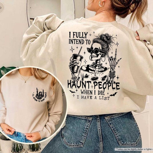 Funny Skeleton Sweatshirt, I Fully Intend To Haunt People Halloween Sweatshirt, Sarcastic Spooky Sweatshirt, Halloween Mom Sweatshirt, Skeleton Tee