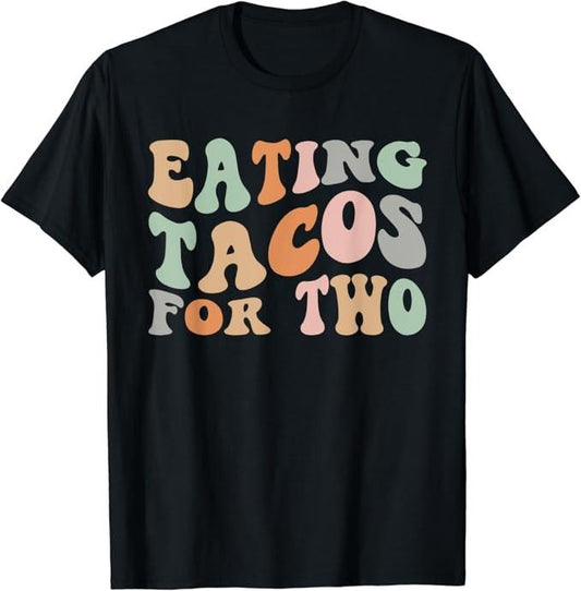 Funny Taco Shirts, Gifts For Mexican Food Lovers, Eating Tacos For Two Funny Pregnant Pregnancy Mom T-Shirt Menswear Top Casual Classic
