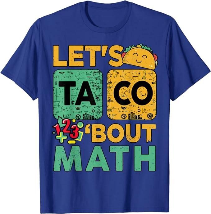 Funny Taco Shirts, Gifts For Mexican Food Lovers, Funny Let's Taco Bout Math Teacher Back School T-Shirt Menswear Top...