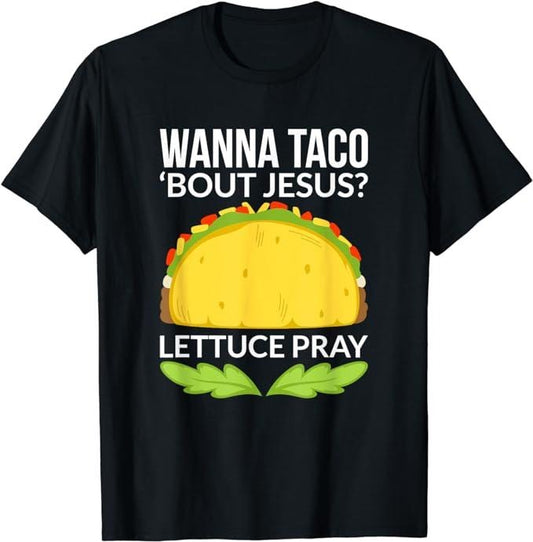Funny Taco Shirts, Gifts For Mexican Food Lovers, Funny Wanna Taco Bout Jesus T-Shirt Menswear Top Casual Classic