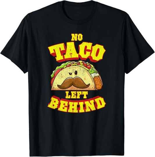 Funny Taco Shirts, Gifts For Mexican Food Lovers, No Taco Left Behind T-Shirt Menswear Top Casual Classic