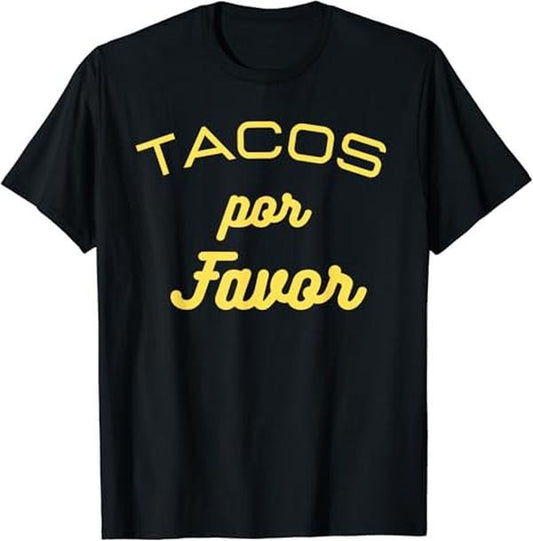 Funny Taco Shirts, Gifts For Mexican Food Lovers, Tacos por Favor funny T-Shirt Menswear Top Casual Classic
