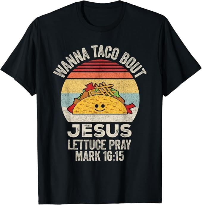 Funny Taco Shirts, Gifts For Mexican Food Lovers, Vintage Retro Wanna Taco Bout Jesus Funny Taco Christian T-Shirt...