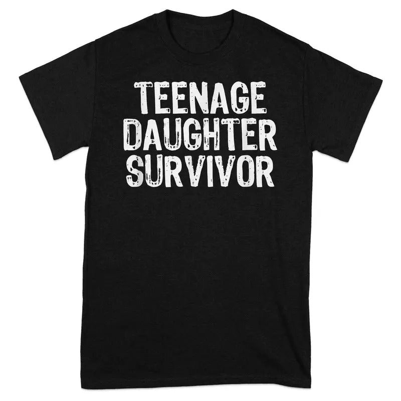 Funny Teenage Daughter Survivor T-Shirt, Parent Humor Shirt, Graphic Tee, Sarcastic Family Clothing  Tshirt Streetwear...