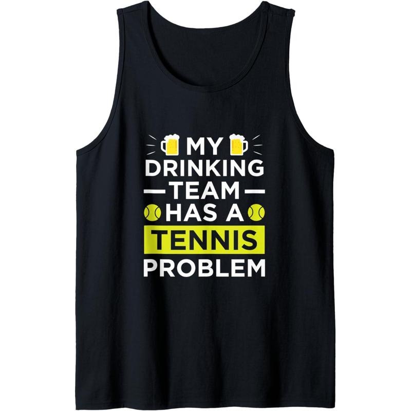 Funny Tennis Problem Drinking Team Tank Top MADE IN USA T-Shirts, Hoodie, Sweatshirt | DripVista.com