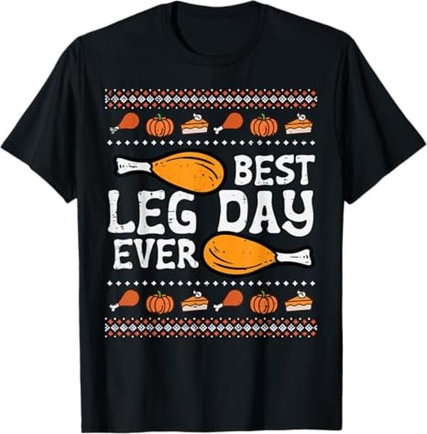 Funny Thanksgiving Shirts, Best Leg Day Ever Turkey Funny Thanksgiving T-Shirt