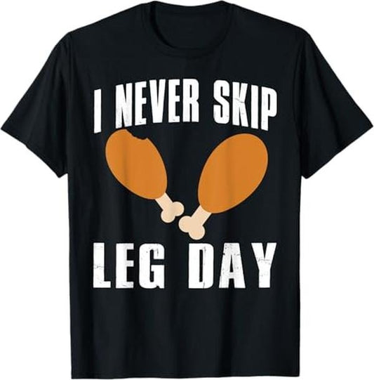 Funny Thanksgiving Shirts, I Never Skip Leg Day Thanksgiving Turkey Day Funny T-Shirt - Menswear Top