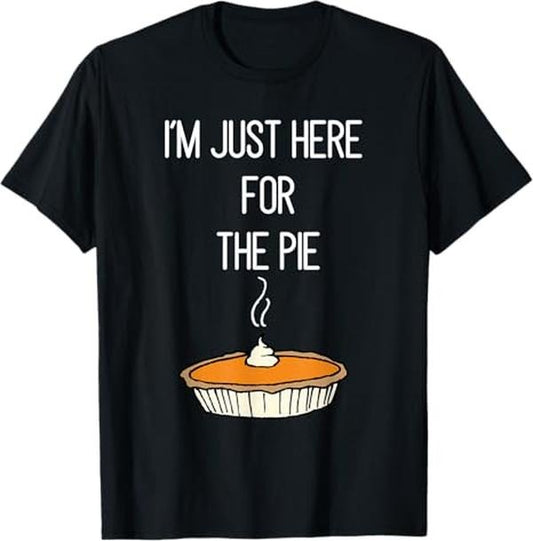 Funny Thanksgiving Shirts, I'm Just Here For The Pie Funny Thanksgiving Food Joke T-Shirt - Menswear Top