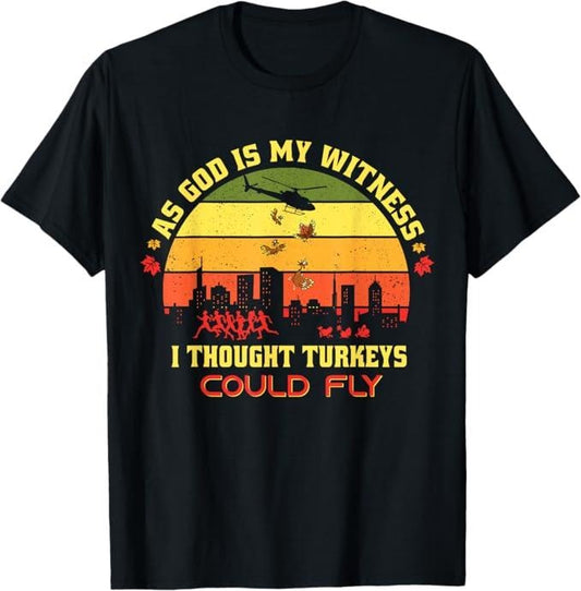 Funny Thanksgiving Shirts, Thanksgiving Turkey Drop As God Is My Witness Turkeys Fly T-Shirt - Menswear Top