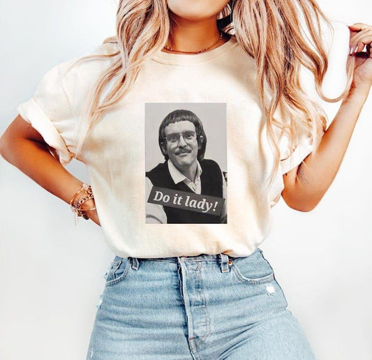 Funny TikTok Do It Lady Chit Unisex Tee T-Shirt, Viral Humor Gift Idea sweatshirt, Graphic Top For Men Women, Hilarious Gag Apparel